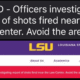 Active Police Response to Reported Shooting at LSU Paul M. Hebert Law Center 1 East Campus Drive Baton Rouge